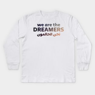 We Are The Dreamers Kids Long Sleeve T-Shirt